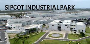 SIPCOT Industrial Park, Sriperumbudur: Location and Connectivity